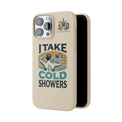 'I Take Cold Showers'_Plastic Free Biodegradable Phone Case