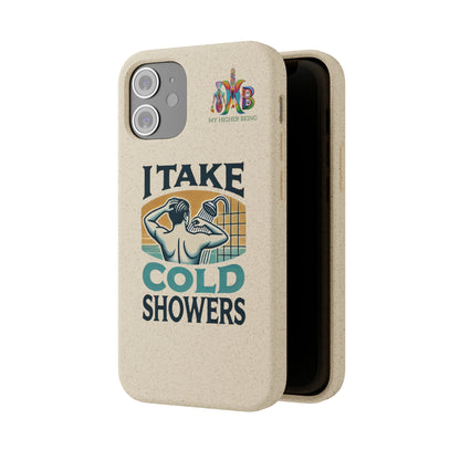 'I Take Cold Showers'_Plastic Free Biodegradable Phone Case