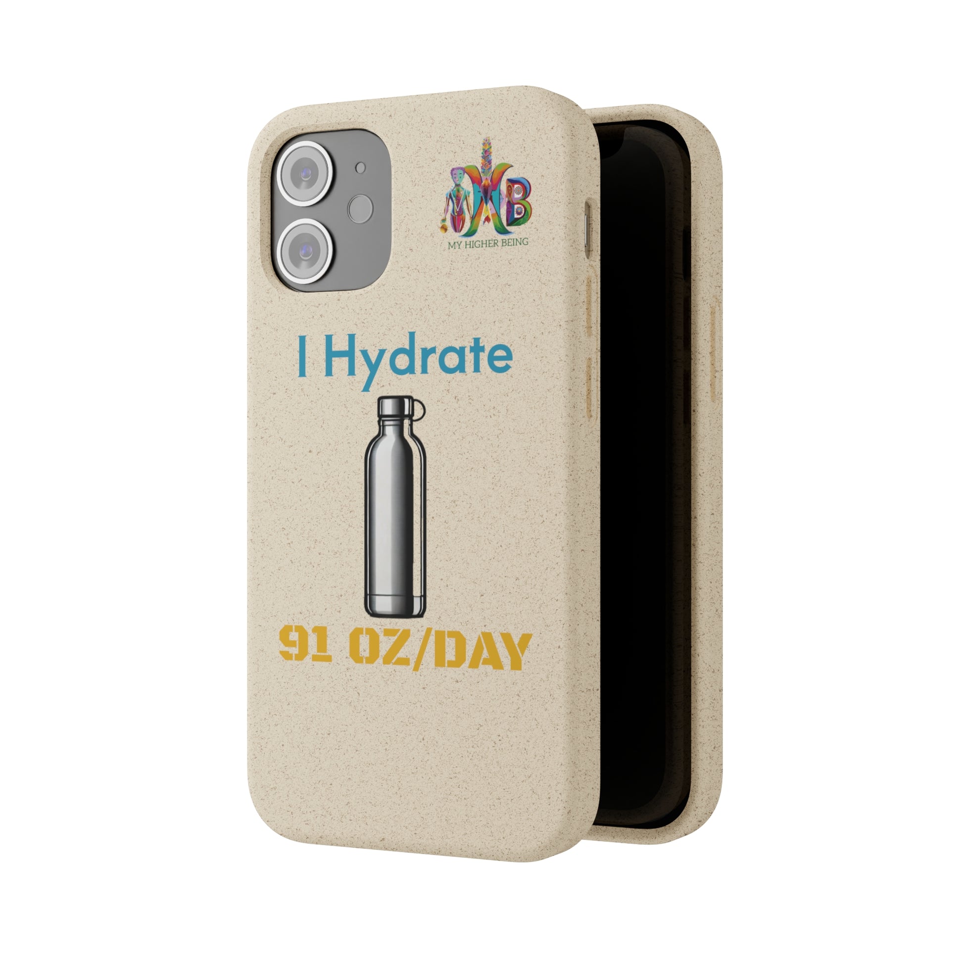 'I Hydrate 91 OZ/DAY'_Plastic Free Biodegradable Phone Case (MHB Edition) - My Higher Being