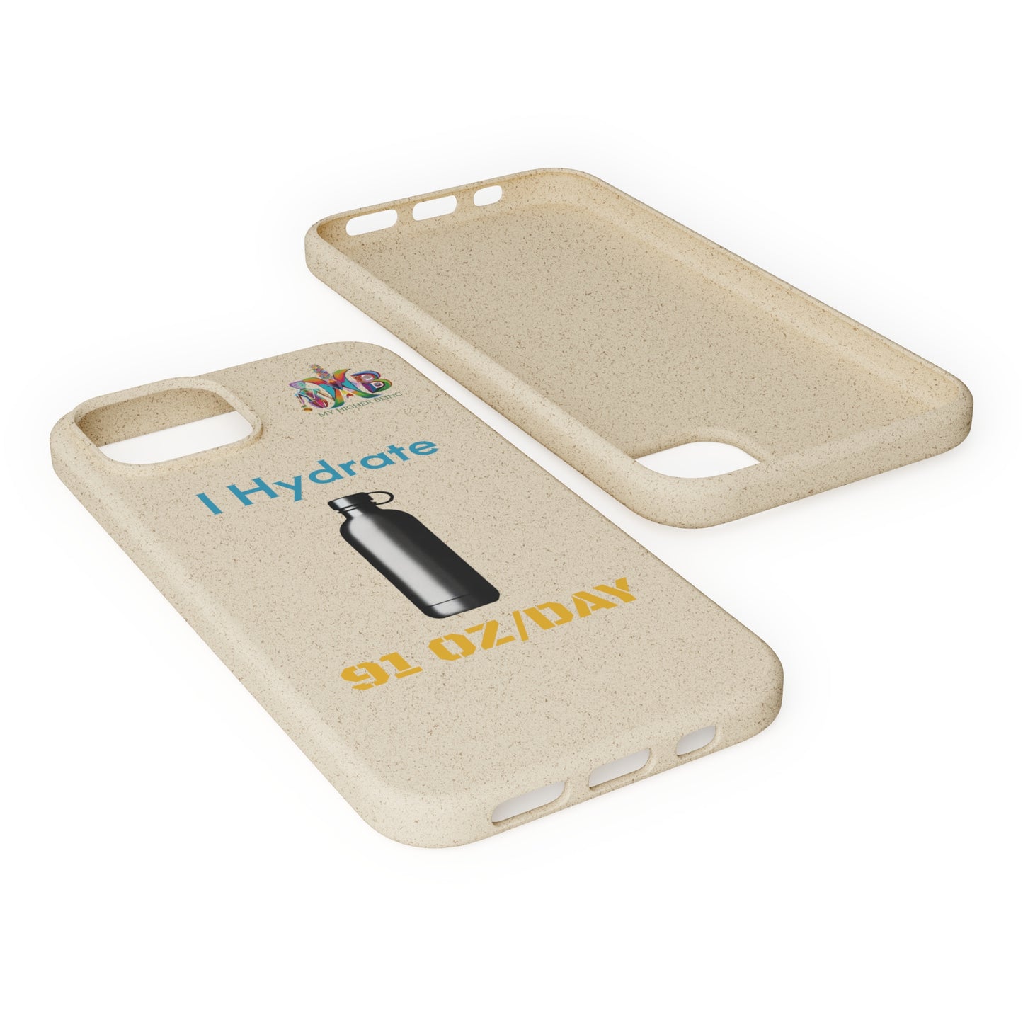 'I Hydrate 91 OZ/DAY'_Plastic Free Biodegradable Phone Case (MHB Edition) - My Higher Being