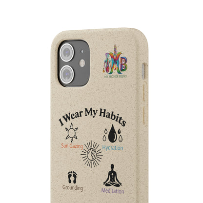 'I Wear My Habits'_Plastic Free Biodegradable Phone Case (MHB Edition) - My Higher Being