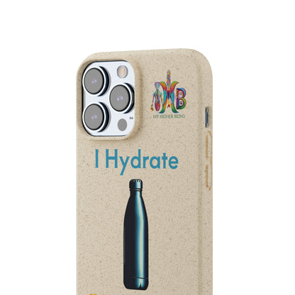 'I Hydrate 91 OZ/DAY'_Plastic Free Biodegradable Phone Case (MHB Edition) - My Higher Being