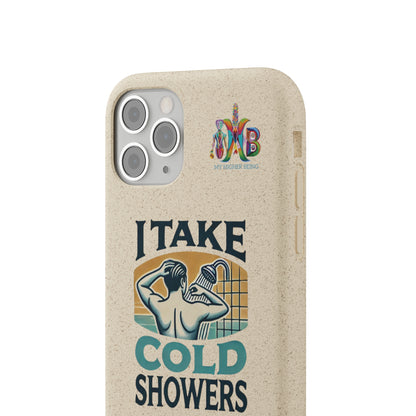 'I Take Cold Showers'_Plastic Free Biodegradable Phone Case (MHB Edition)