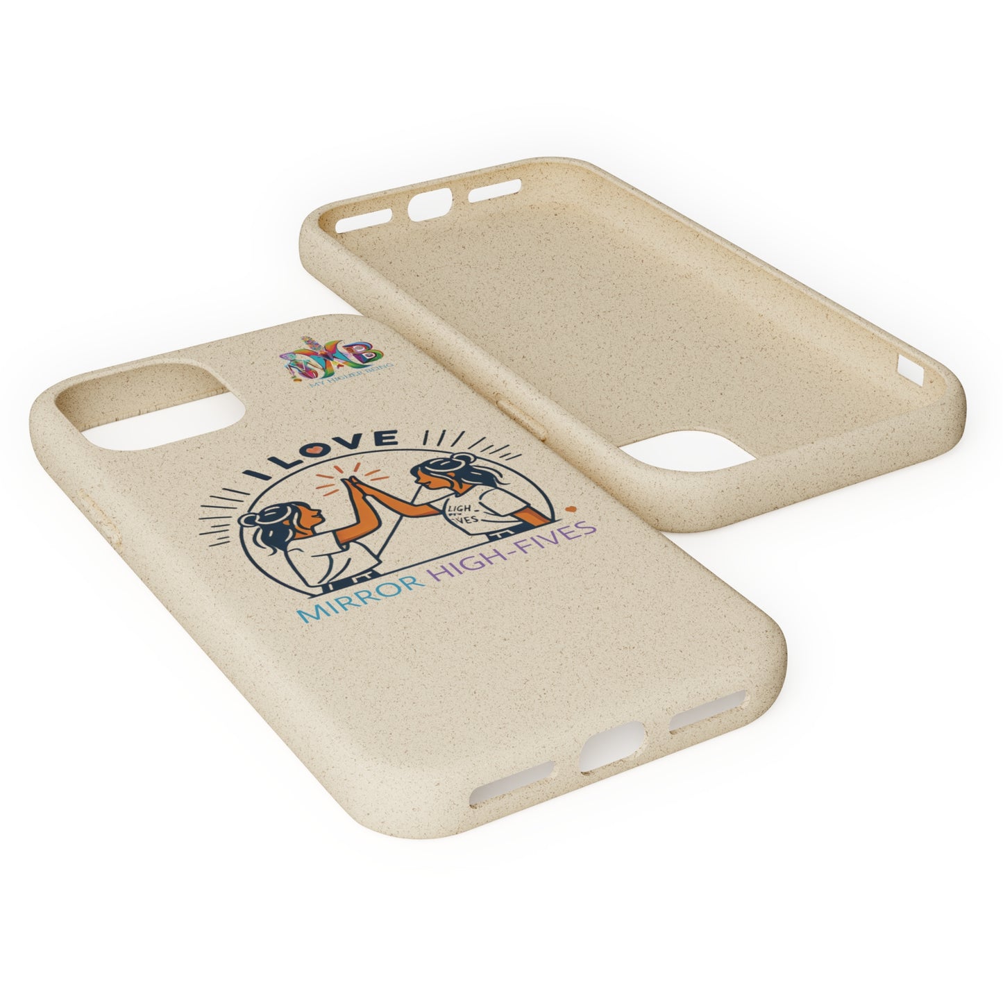 'I Love Mirror High - Fives'_Plastic Free Biodegradable Phone Case (MHB Edition) - My Higher Being