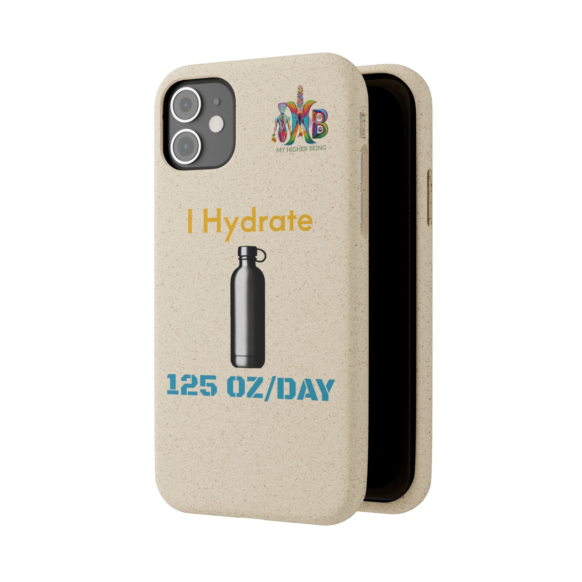 'I Hydrate 125 OZ/DAY'_Plastic Free Biodegradable Phone Case (MHB Edition) - My Higher Being