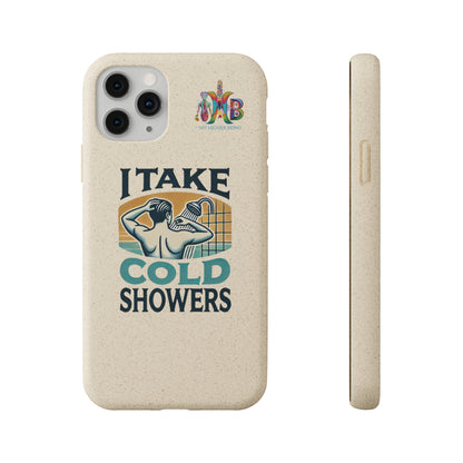 'I Take Cold Showers'_Plastic Free Biodegradable Phone Case (MHB Edition)