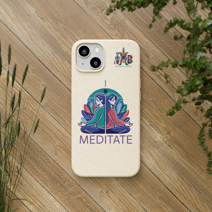 'I Meditate'_Plastic Free Biodegradable Phone Case (MHB Edition) - My Higher Being