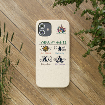 I Wear My Habits — Plastic Free Biodegradable Phone Case — MHB Edition
