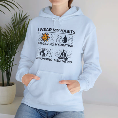 I Wear My Habits Hoodie - My Higher Being