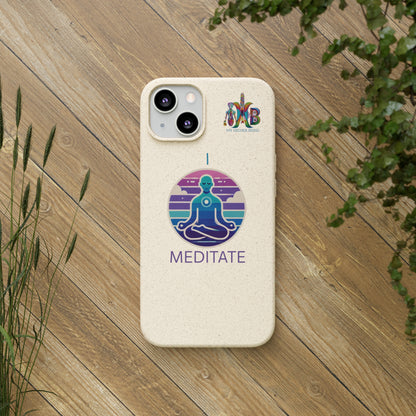 'I Meditate'_Plastic Free Biodegradable Phone Case (MHB Edition) - My Higher Being