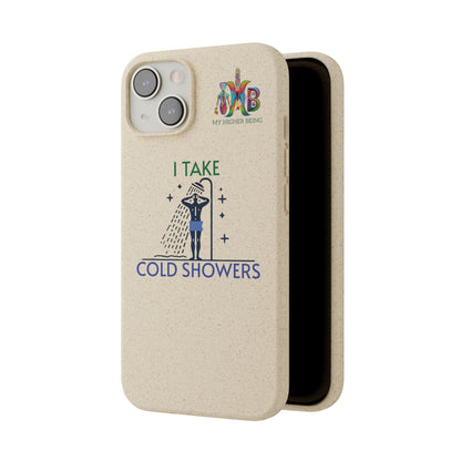 'I Take Cold Showers'_Plastic Free Biodegradable Phone Case