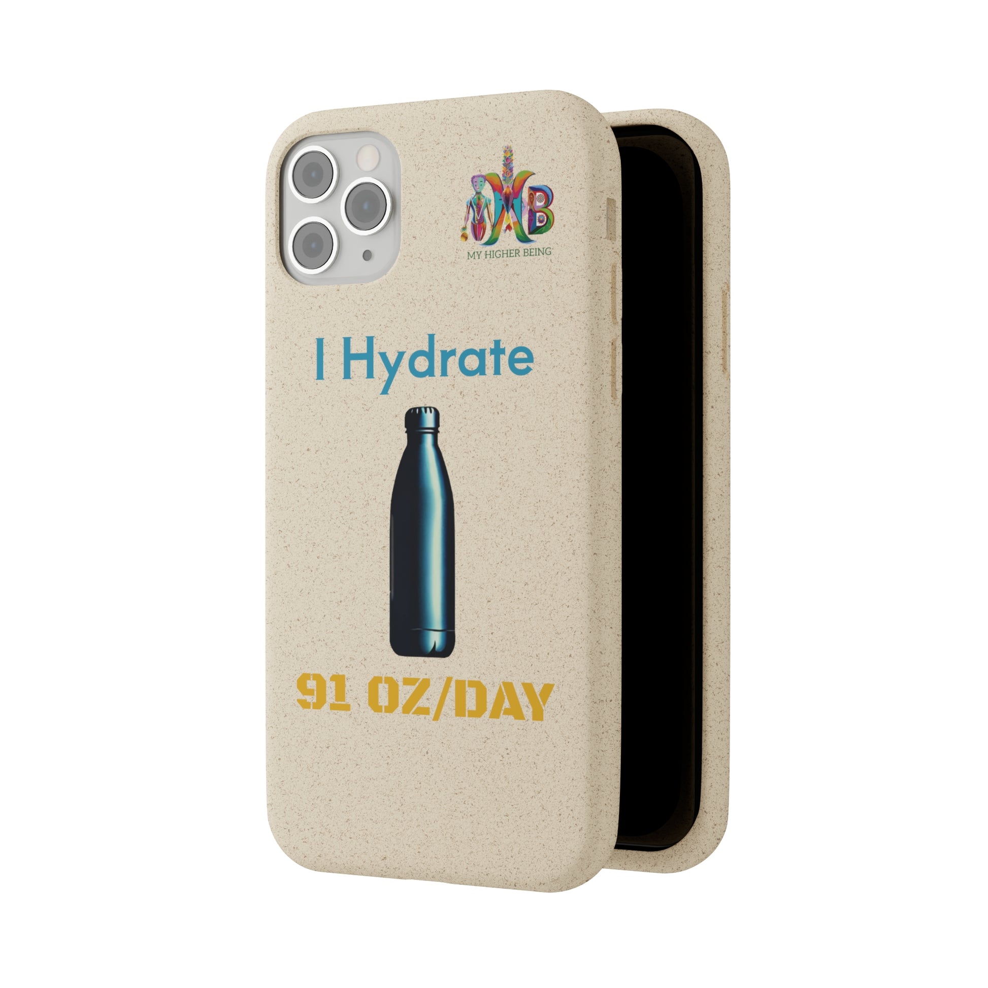 'I Hydrate 91 OZ/DAY'_Plastic Free Biodegradable Phone Case (MHB Edition) - My Higher Being