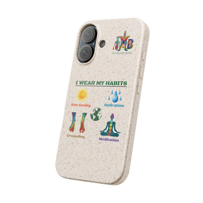 I Wear My Habits — Plastic Free Biodegradable Phone Case