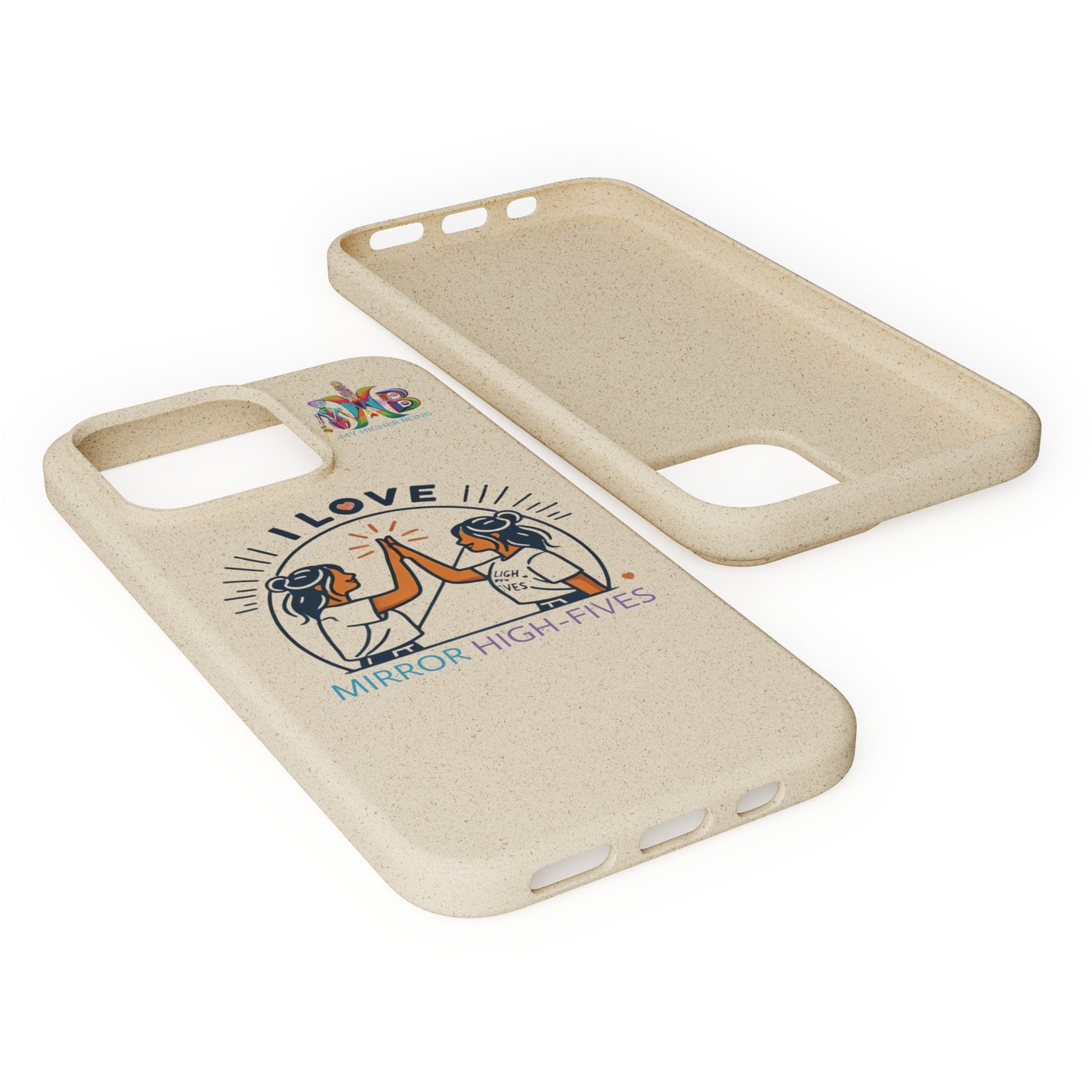 'I Love Mirror High - Fives'_Plastic Free Biodegradable Phone Case (MHB Edition) - My Higher Being