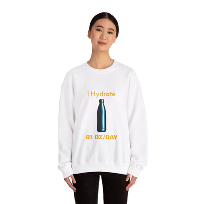 I Hydrate Woman's Sweatshirt_91 oz/day - My Higher Being