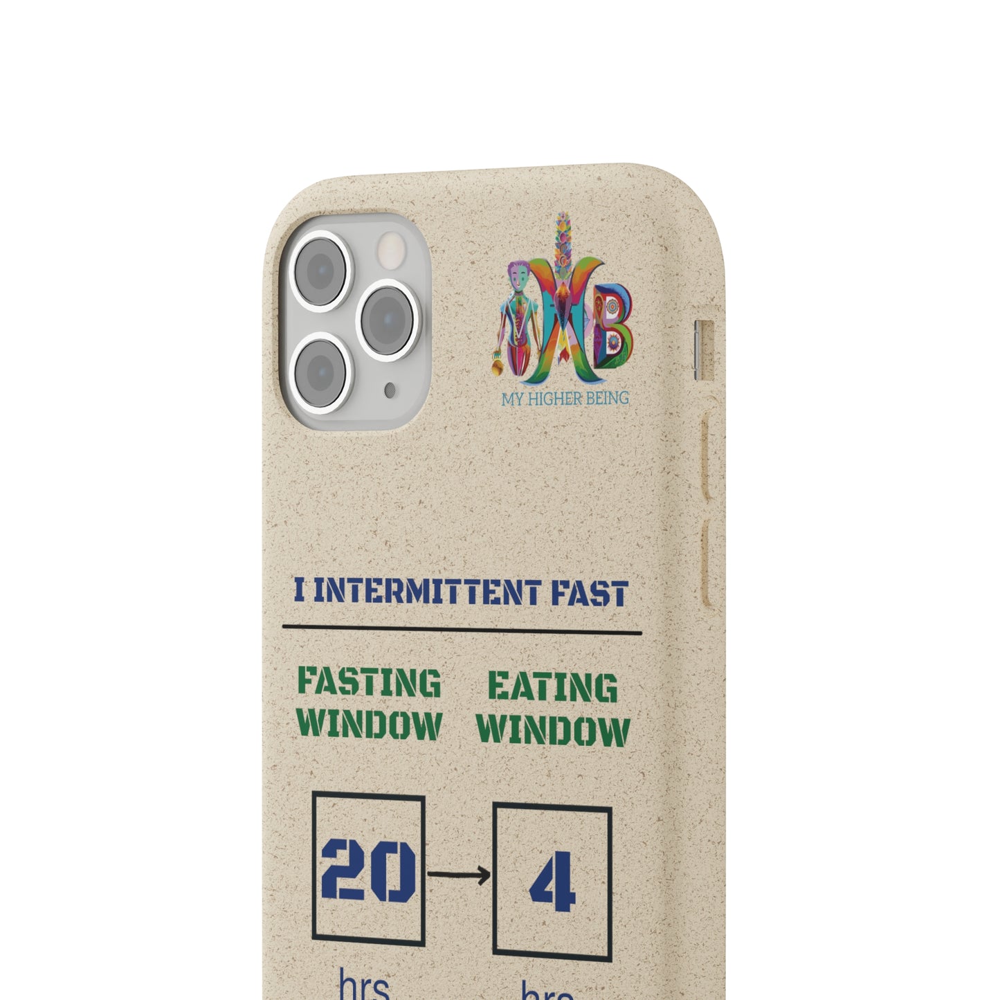 'I Intermittent Fast_20 - 4'_Plastic Free Biodegradable Phone Case (MHB Edition) - My Higher Being