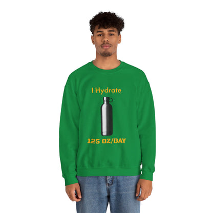 I Hydrate Man's Sweatshirt_125 oz/day - My Higher Being