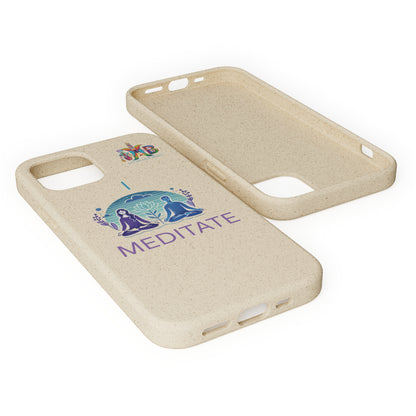 'I Meditate'_Plastic Free Biodegradable Phone Case (MHB Edition) - My Higher Being