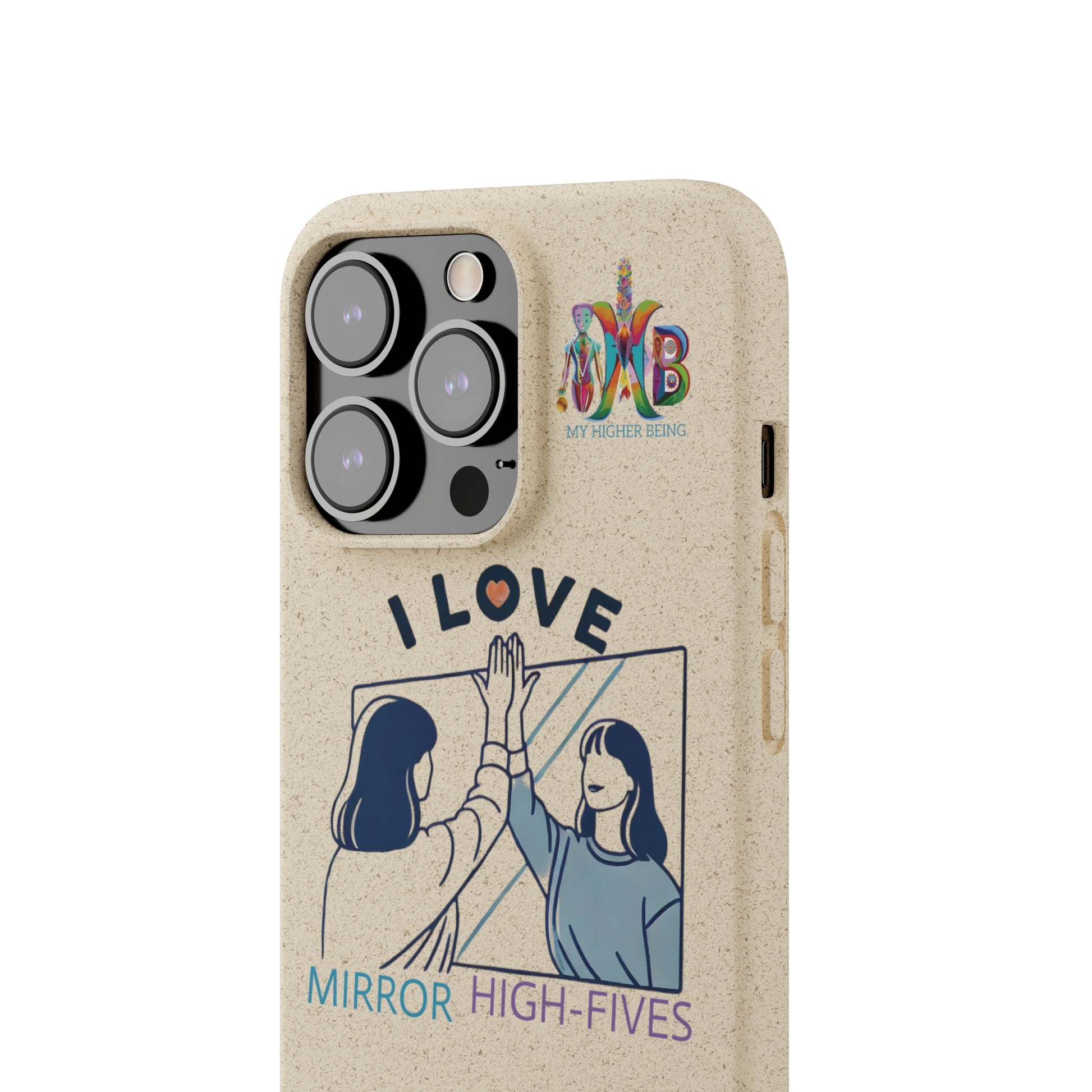 'I Love Mirror High - Fives'_Plastic Free Biodegradable Phone Case (MHB Edition) - My Higher Being