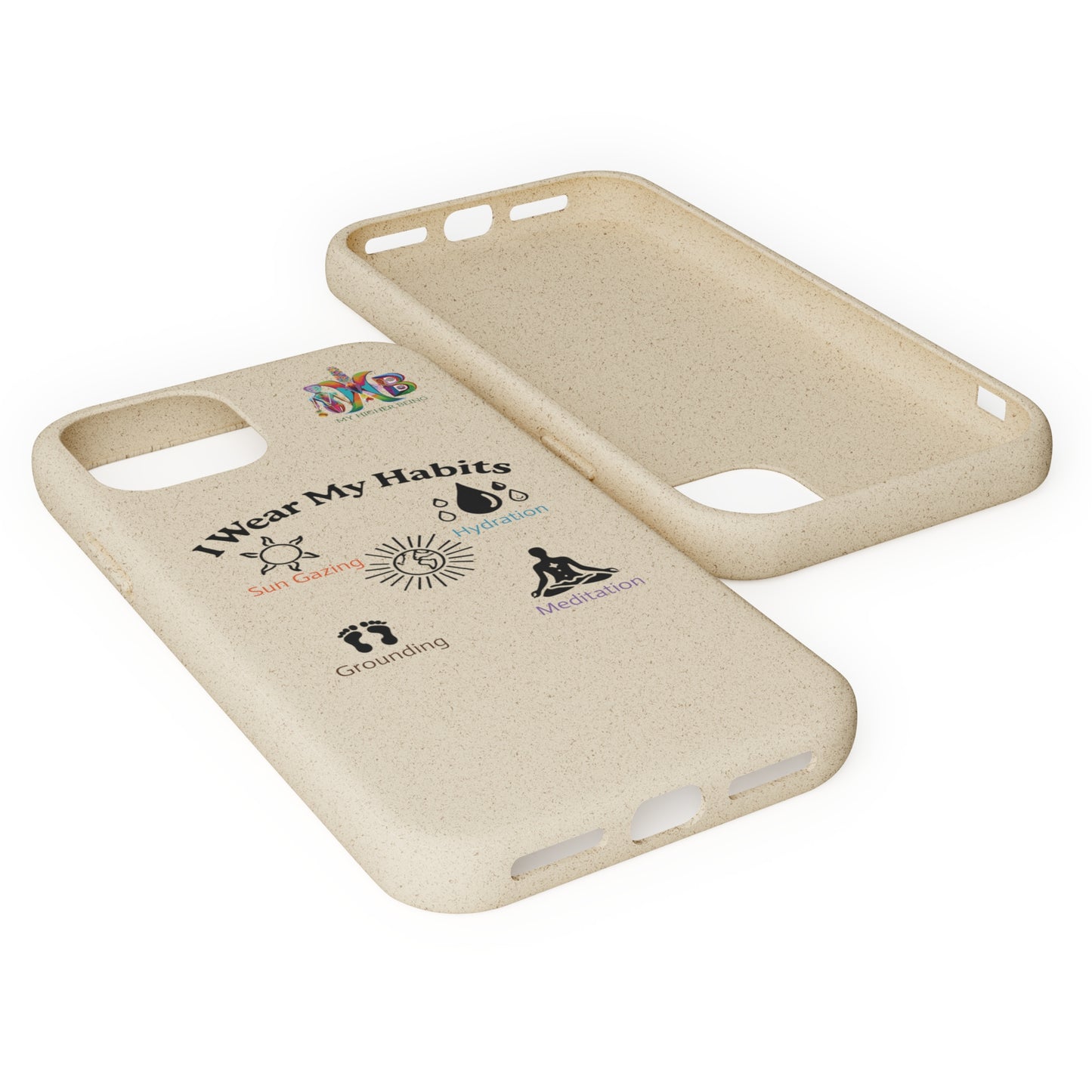 'I Wear My Habits'_Plastic Free Biodegradable Phone Case (MHB Edition) - My Higher Being