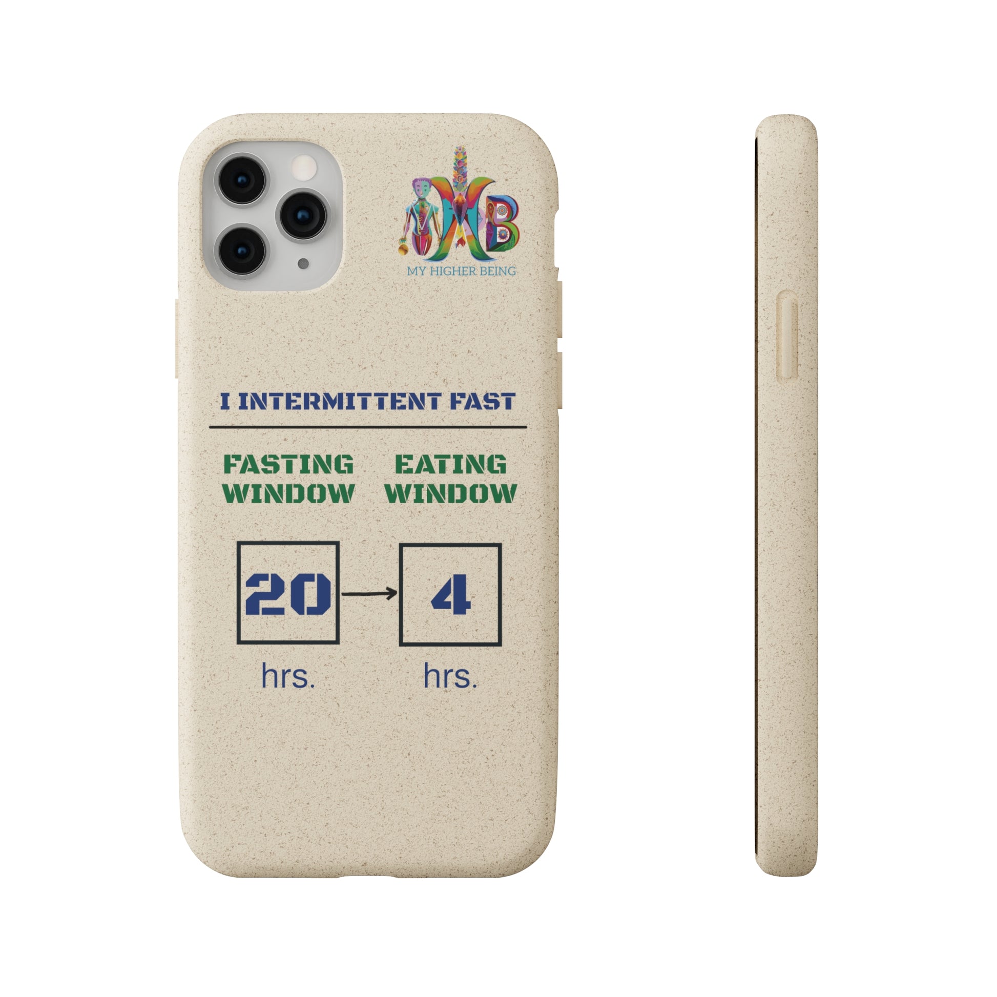 'I Intermittent Fast_20 - 4'_Plastic Free Biodegradable Phone Case (MHB Edition) - My Higher Being