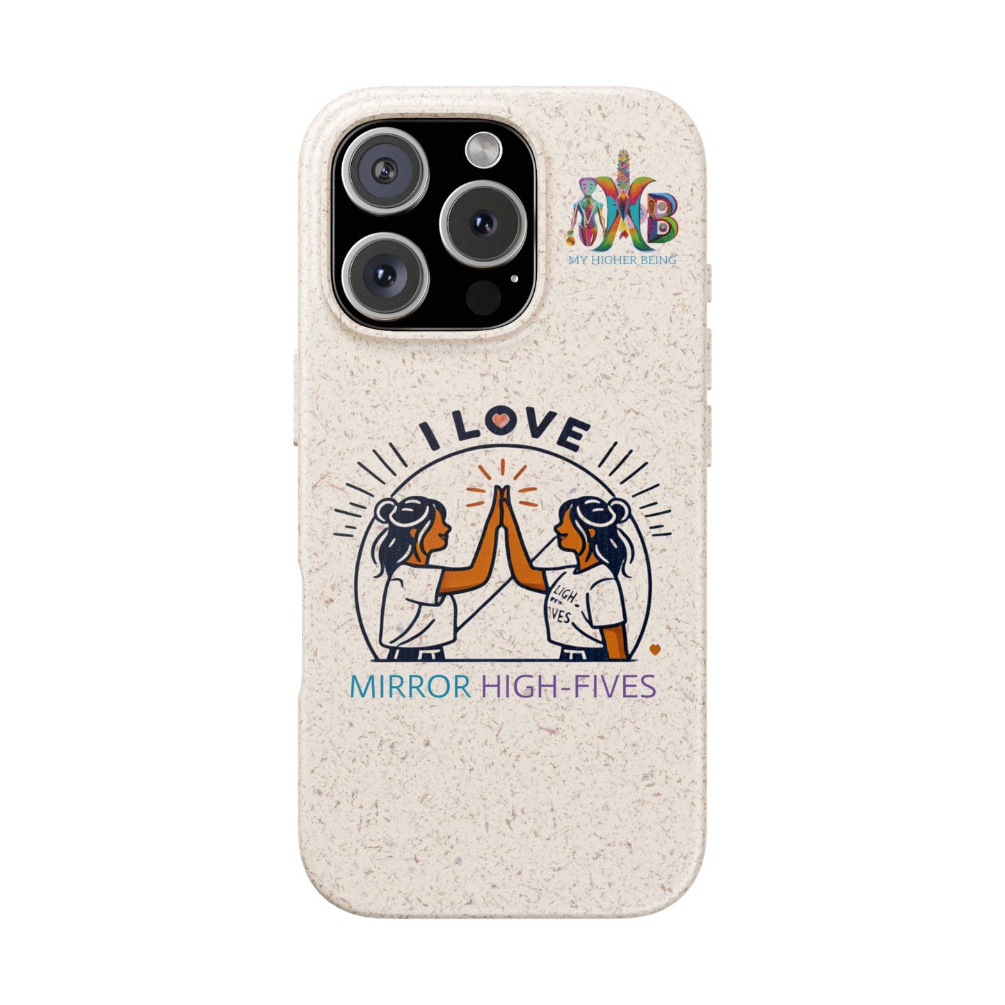 I Love Mirror High-Fives — Plastic Free Biodegradable Phone Case — MHB Edition