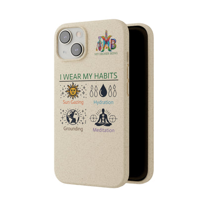 I Wear My Habits — Plastic Free Biodegradable Phone Case — MHB Edition