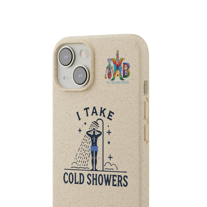 'I Take Cold Showers'_Plastic Free Biodegradable Phone Case (MHB Edition)