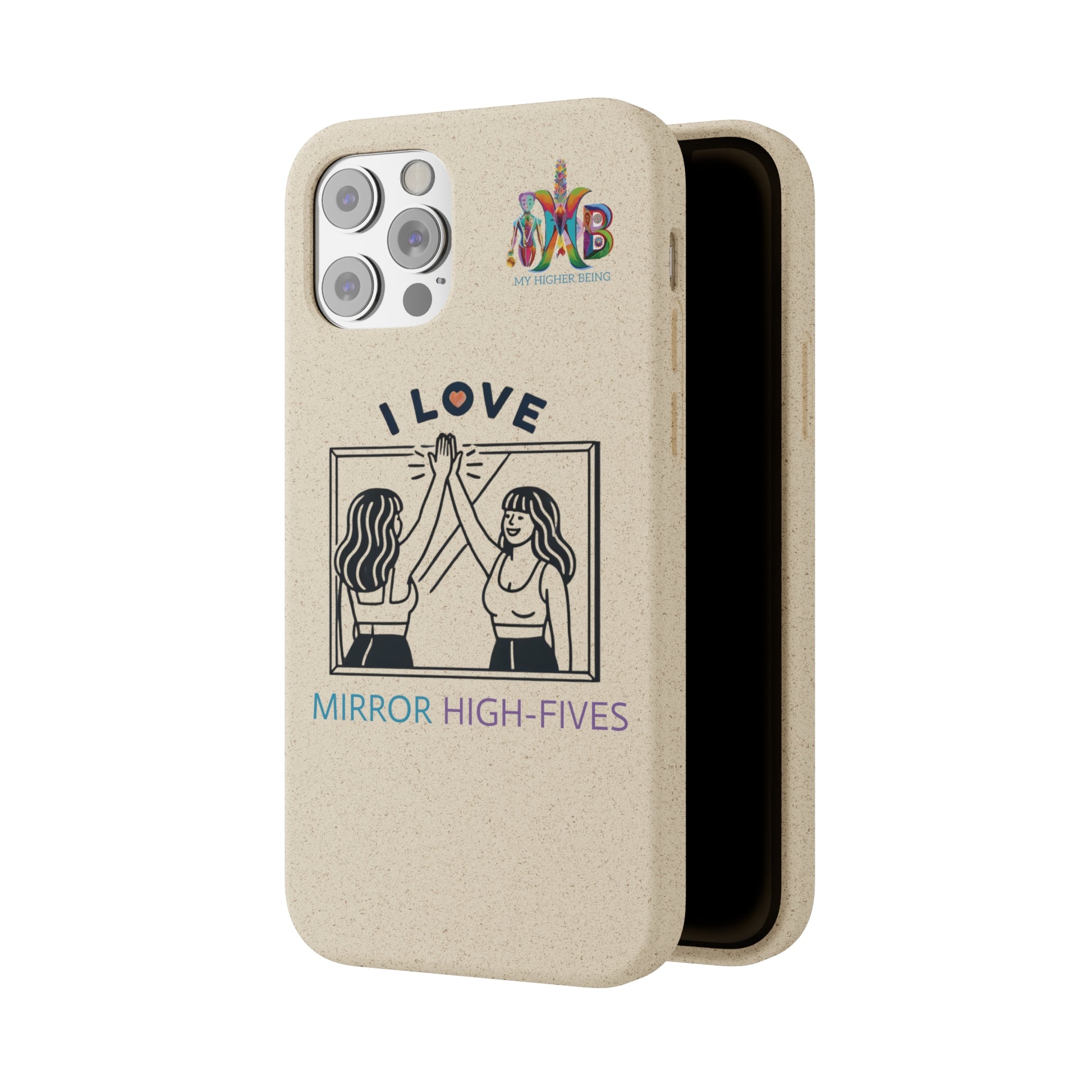 'I Love Mirror High - Fives'_Plastic Free Biodegradable Phone Case (MHB Edition) - My Higher Being
