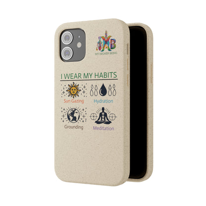 I Wear My Habits — Plastic Free Biodegradable Phone Case — MHB Edition