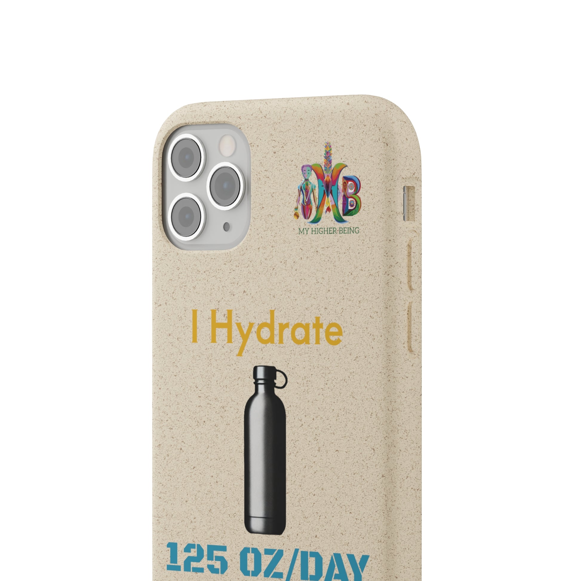 'I Hydrate 125 OZ/DAY'_Plastic Free Biodegradable Phone Case (MHB Edition) - My Higher Being
