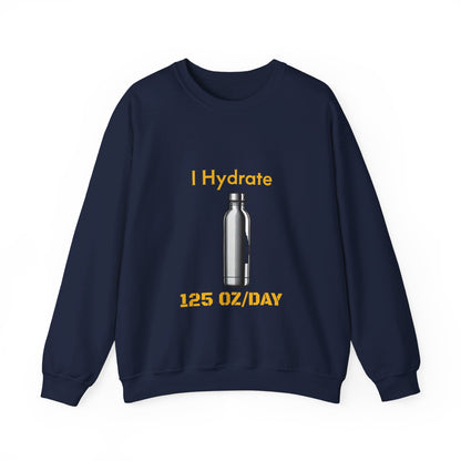 I Hydrate Man's Sweatshirt_125 oz/day - My Higher Being