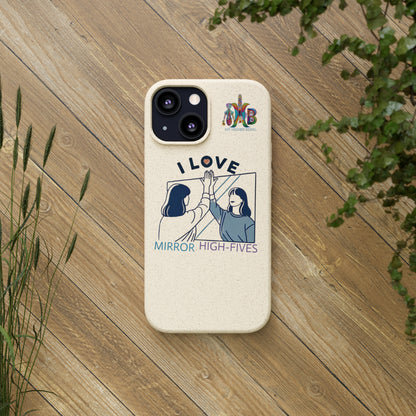 'I Love Mirror High - Fives'_Plastic Free Biodegradable Phone Case (MHB Edition) - My Higher Being