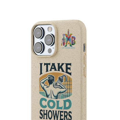 'I Take Cold Showers'_Plastic Free Biodegradable Phone Case (MHB Edition)