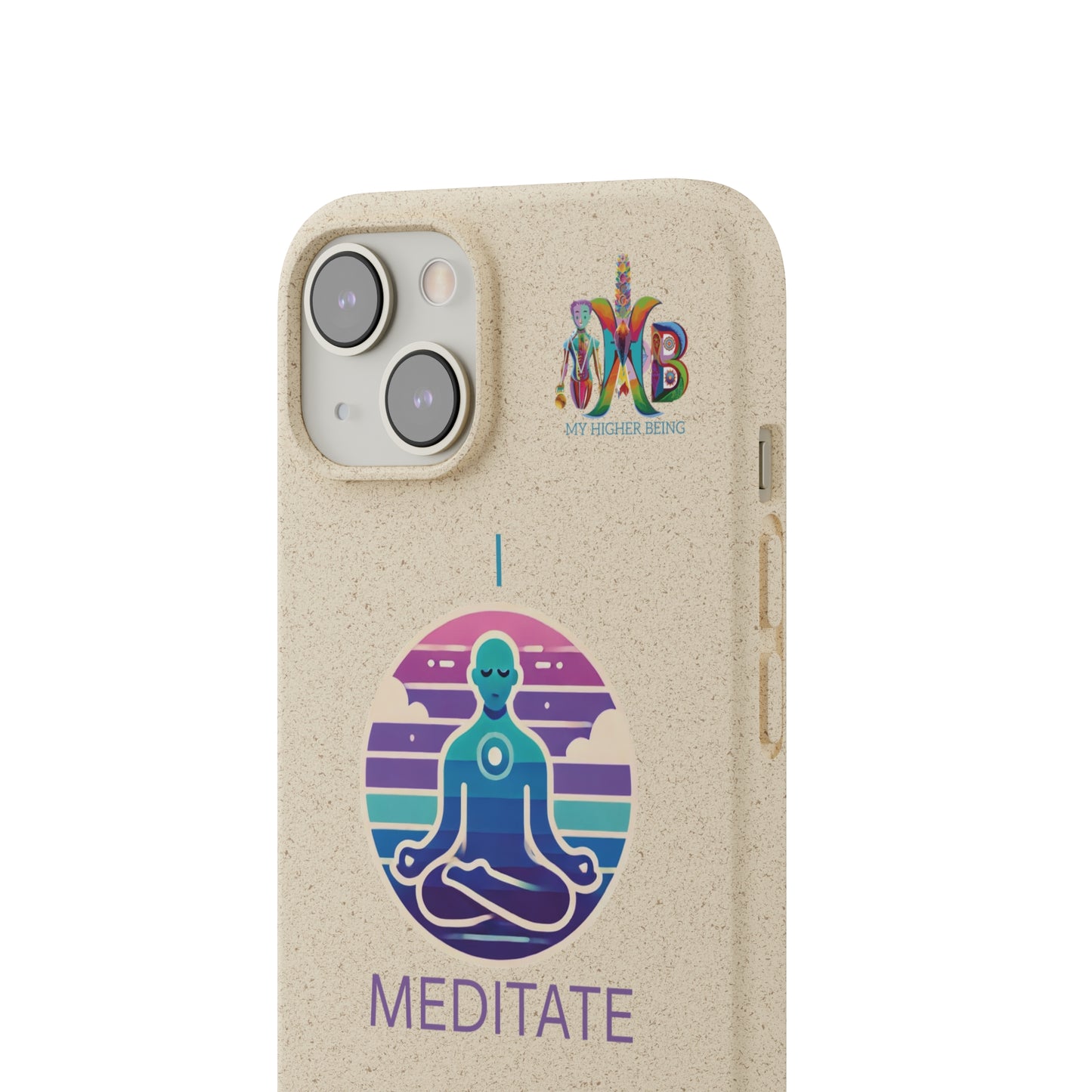 'I Meditate'_Plastic Free Biodegradable Phone Case (MHB Edition) - My Higher Being