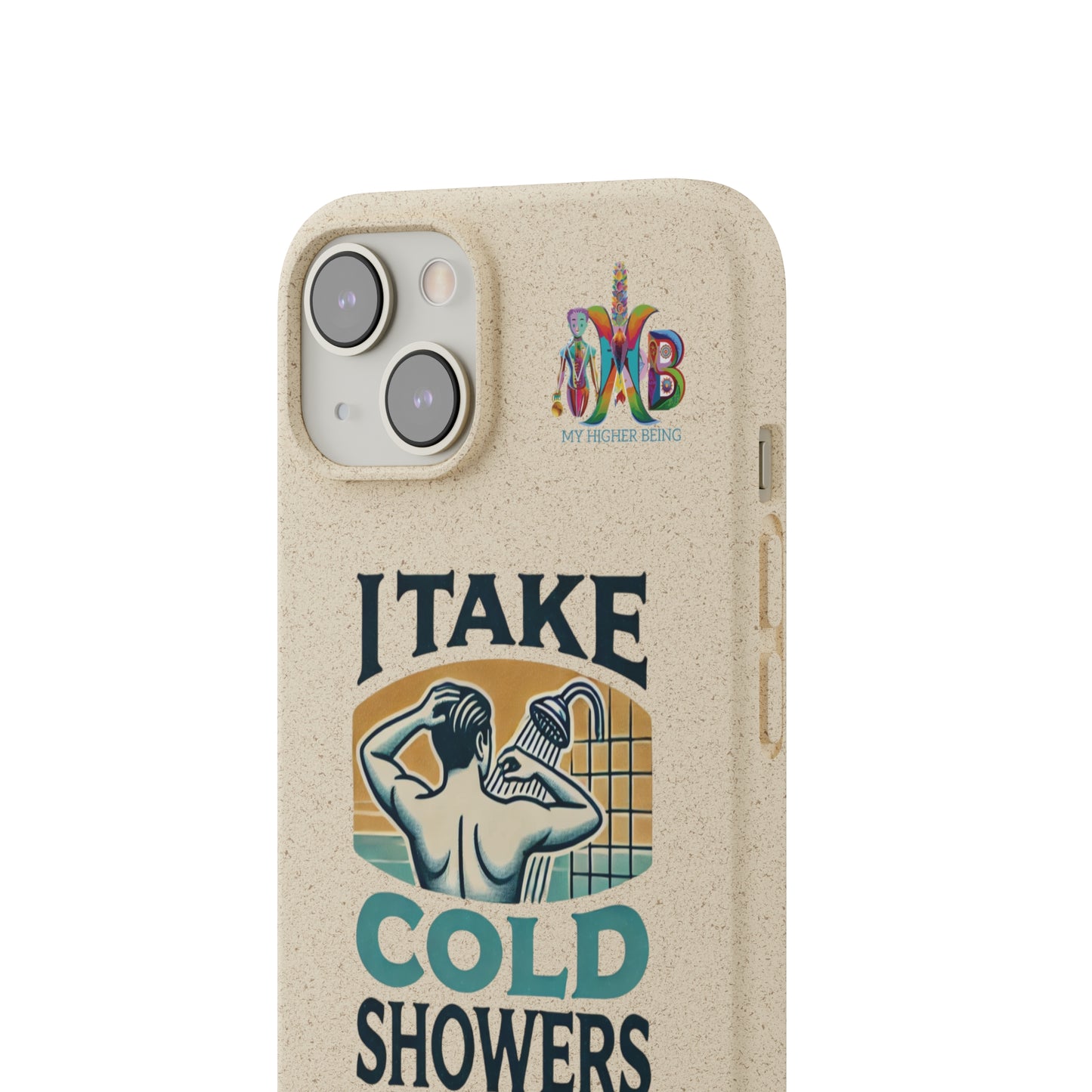 'I Take Cold Showers'_Plastic Free Biodegradable Phone Case (MHB Edition)