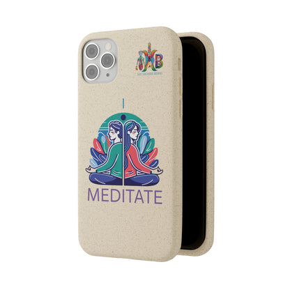 'I Meditate'_Plastic Free Biodegradable Phone Case (MHB Edition) - My Higher Being