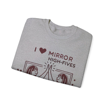 I Love Mirror High Fives Woman's Sweatshirt - My Higher Being