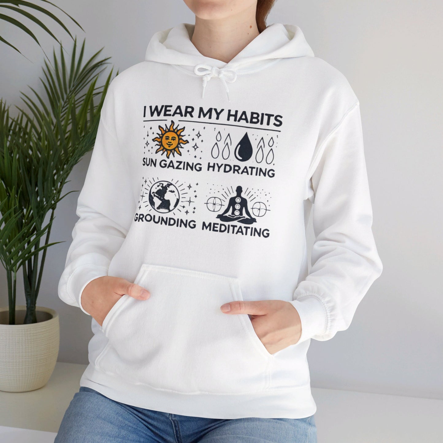 I Wear My Habits Hoodie - My Higher Being