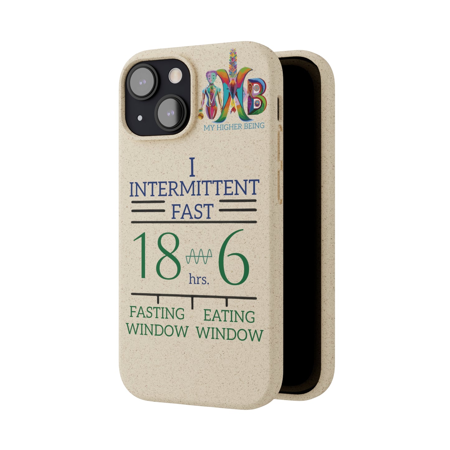 'I Intermittent Fast_18 - 6'_Plastic Free Biodegradable Phone Case (MHB Edition) - My Higher Being