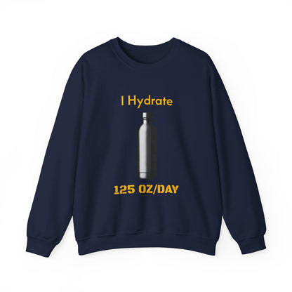 I Hydrate Man's Sweatshirt_125 oz/day - My Higher Being