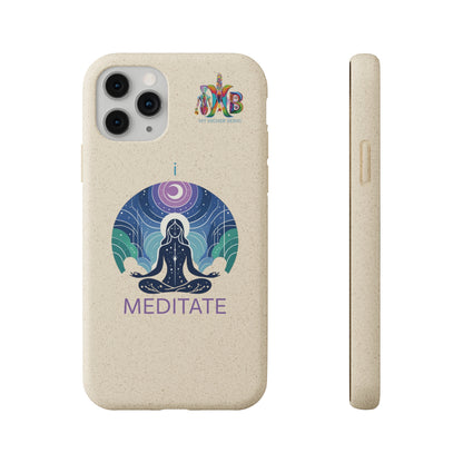 'I Meditate'_Plastic Free Biodegradable Phone Case (MHB Edition) - My Higher Being