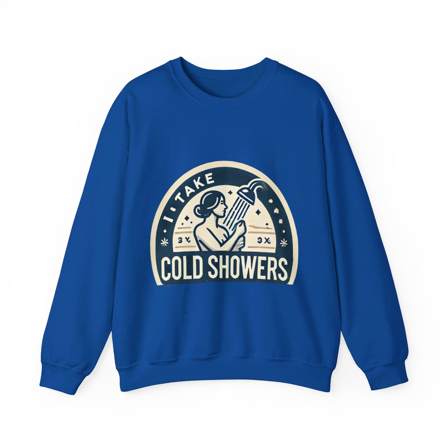 I Take Cold Showers Woman's Sweatshirt - My Higher Being