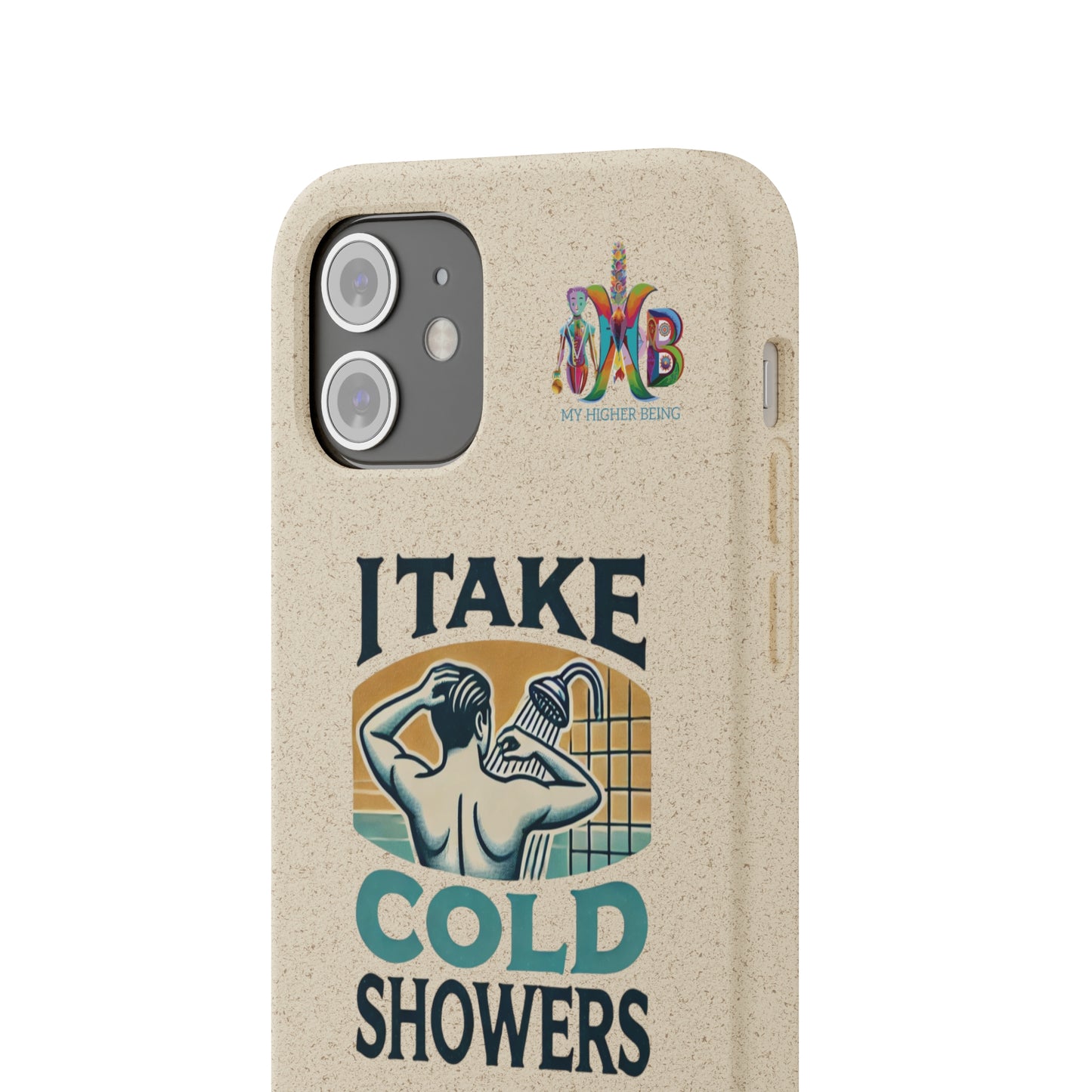 'I Take Cold Showers'_Plastic Free Biodegradable Phone Case (MHB Edition)