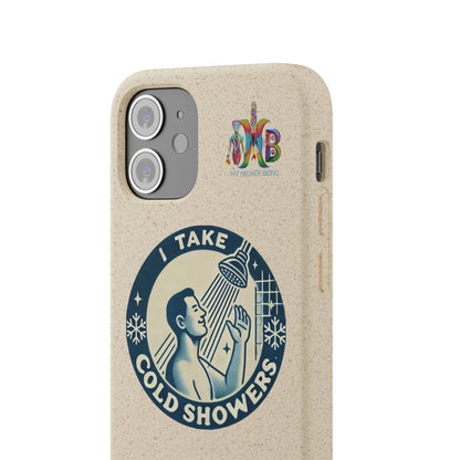 'I Take Cold Showers'_Plastic Free Biodegradable Phone Case (MHB Edition)