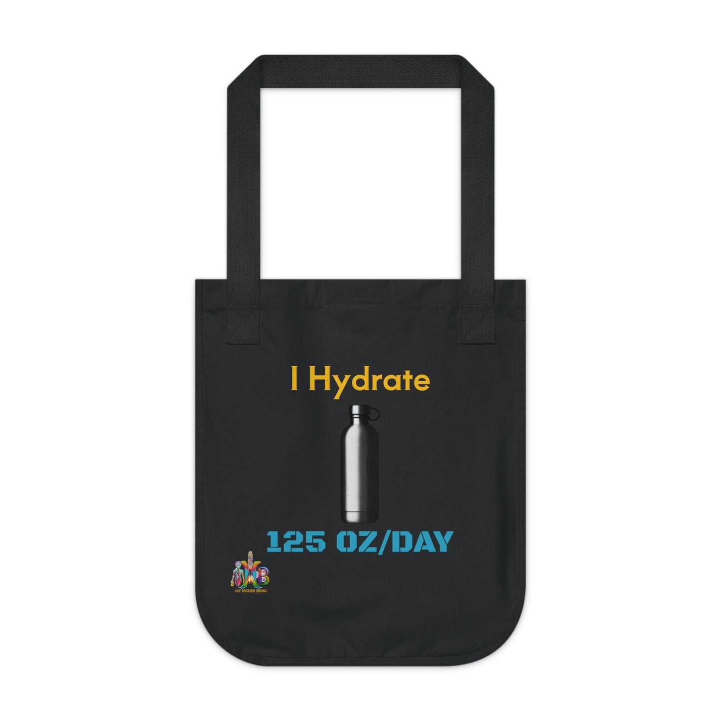 'I Hydrate 125 OZ/DAY'_100% Organic Cotton Canvas Tote Bag - My Higher Being