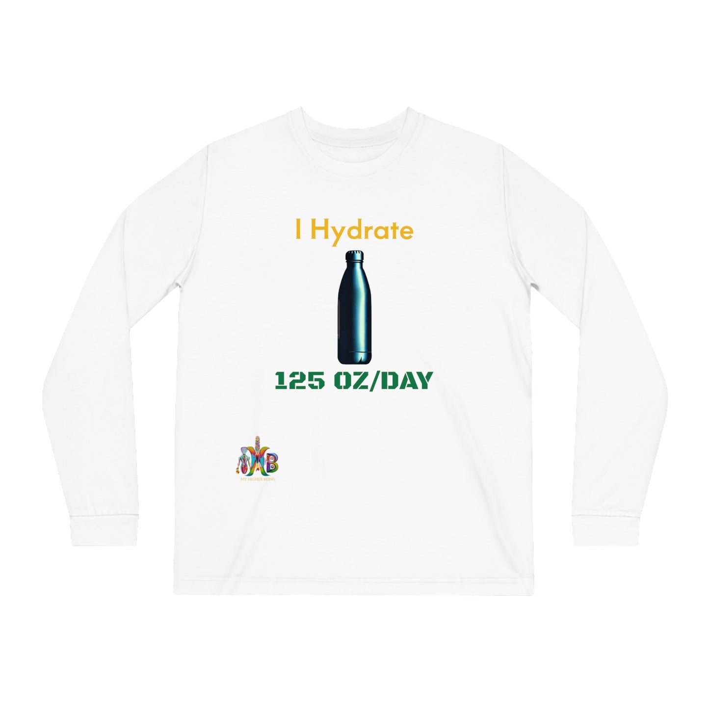 'I Hydrate 125 OZ/DAY'_100% Organic Cotton Long Sleeve Tee - My Higher Being