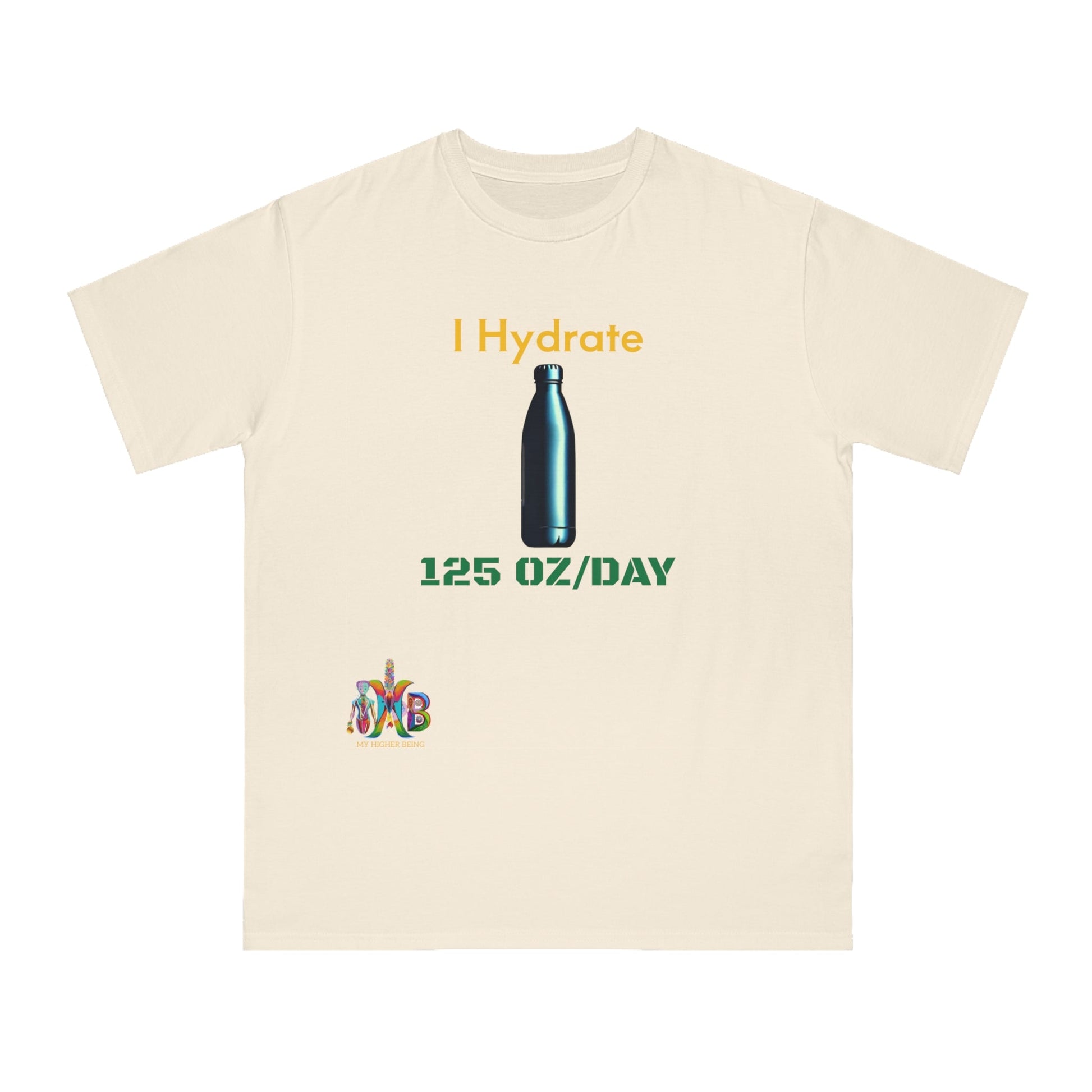 'I Hydrate 125 OZ/DAY'_100% Organic Cotton T-Shirt - My Higher Being