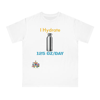 'I Hydrate 125 OZ/DAY'_100% Organic Cotton T-Shirt - My Higher Being