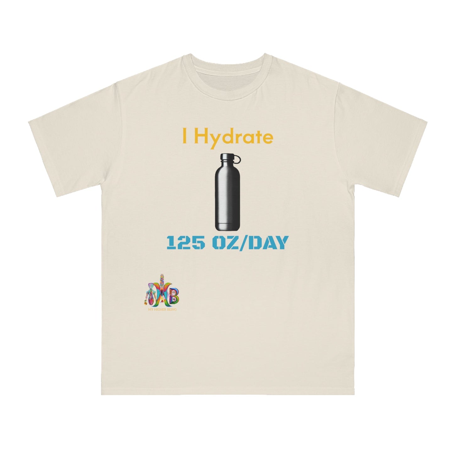 'I Hydrate 125 OZ/DAY'_100% Organic Cotton T-Shirt - My Higher Being